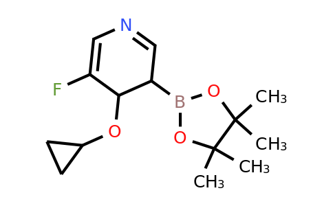 4-Cyclopropoxy-5-fluoro-3-(4,4,5,5-tetramethyl-1,3,2-dioxaborolan-2-YL)-3,4-dihydropyridine